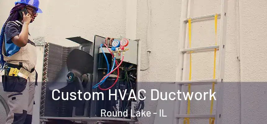  Custom HVAC Ductwork Round Lake - IL