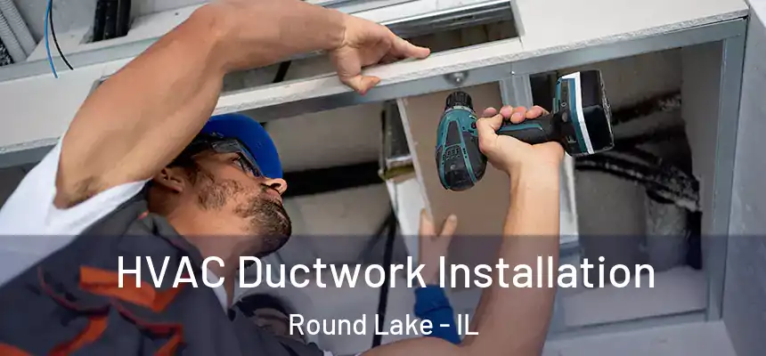 HVAC Ductwork Installation Round Lake - IL
