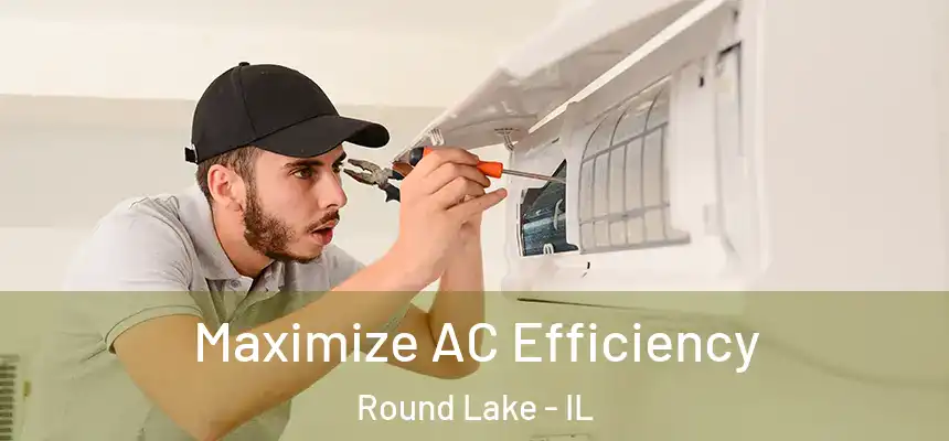  Maximize AC Efficiency Round Lake - IL